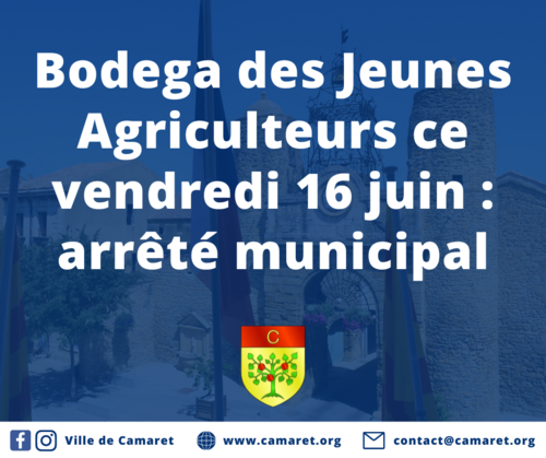 Bodega des Jeunes Agriculteurs ce vendredi 16 juin : arrêté municipal