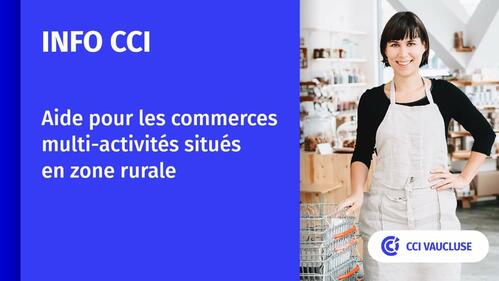 Aide spécifique aux commerces multi activités : message de la CCI de Vaucluse