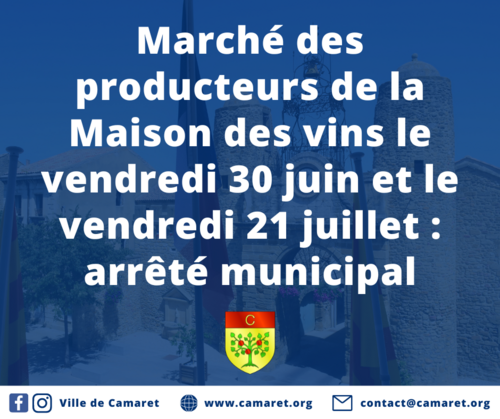 Marché des producteurs de la Maison des vins le vendredi 30 juin et le vendredi 21 juillet : arrêté municipal