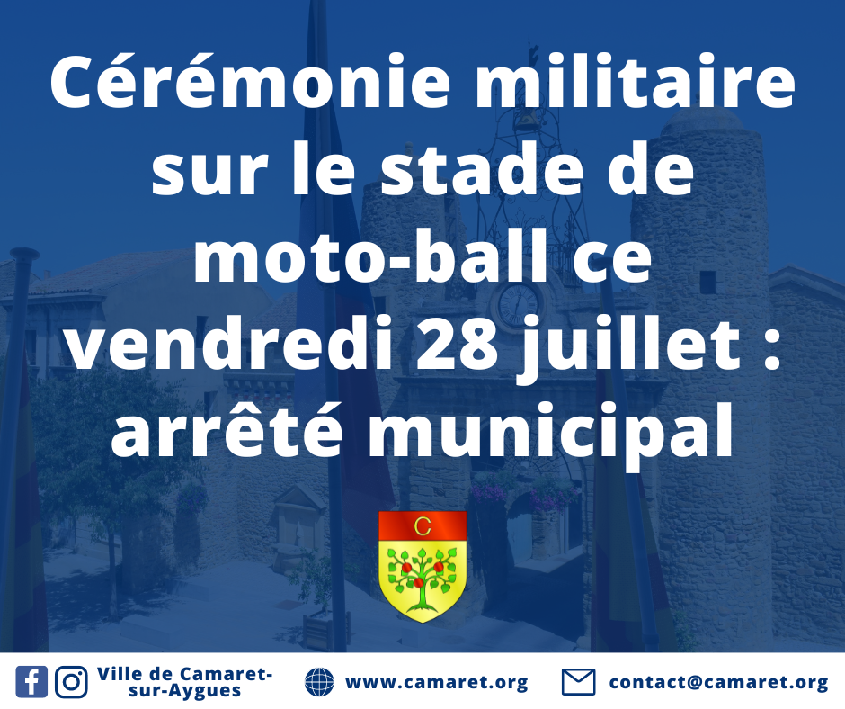 Cérémonie militaire sur le stade de moto-ball ce vendredi 28 juillet : arrêté municipal