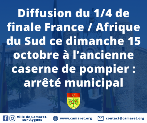 Diffusion du 1/4 de finale France / Afrique du Sud ce dimanche 15 octobre à l’ancienne caserne de pompier : arrêté municipal