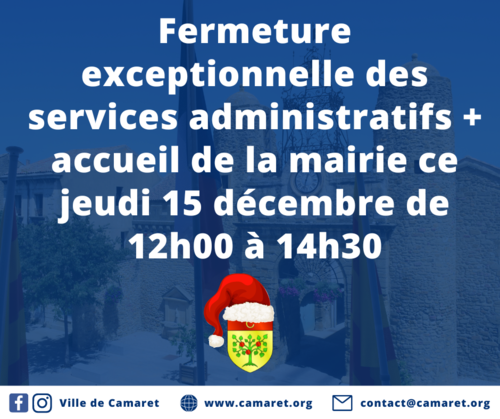 Fermeture exceptionnelle des services administratifs + accueil de la mairie ce jeudi 15 décembre de 12h00 à 14h30