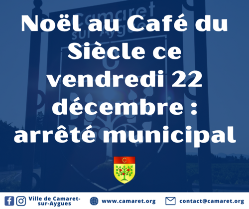 Noël au Café du Siècle ce vendredi 22 décembre : arrêté municipal